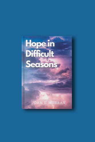 Hope in Difficult Seasons