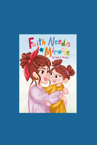 Faith Needs A Miracle - Hardcover