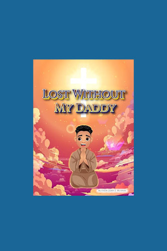 Lost Without My Daddy - Hardcover