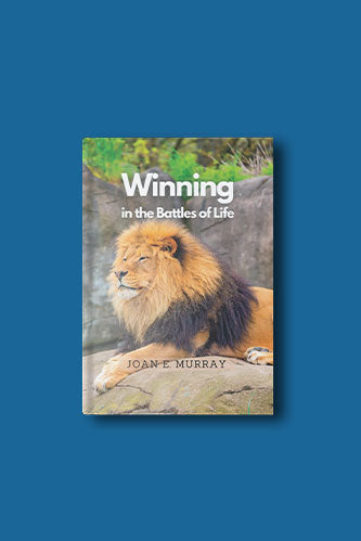 Winning in the Battles of Life: Discover Keys To Victory
