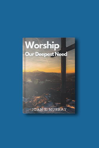 Worship Our Deepest Need