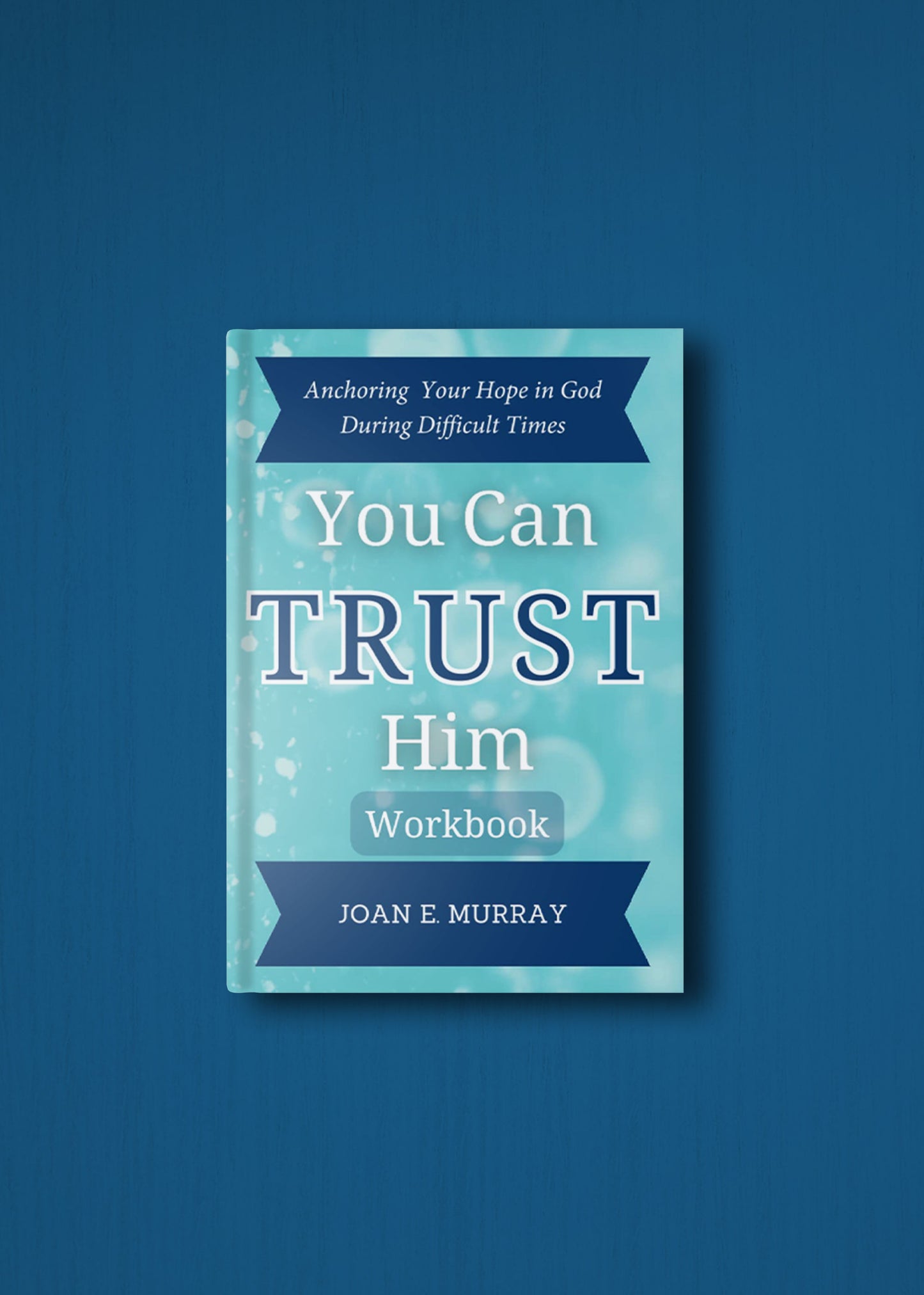 You Can TRUST Him Workbook